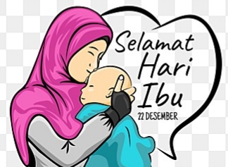 Hari Ibu ke 95 : Hebat ! Ibu adalah Pahlawan Sejati